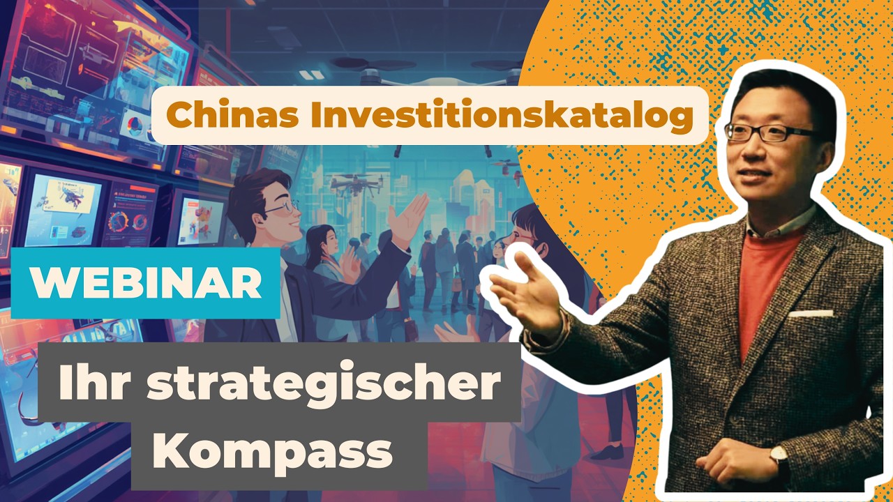 Chinas Investitionskatalog – Ihr strategischer Kompass für Markterfolg | ChinaWebinar