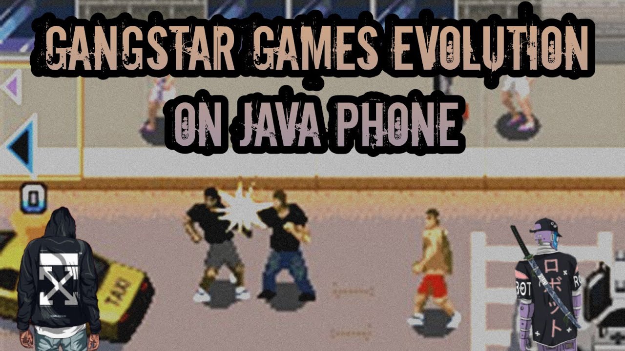 EVOLUTION of GANGSTAR GAMES: on JAVA PHONE