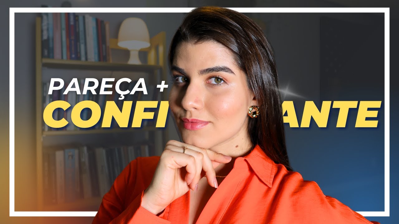 5 TÉCNICAS PARA SER E PARECER MAIS CONFIANTE (COMPROVADAS)