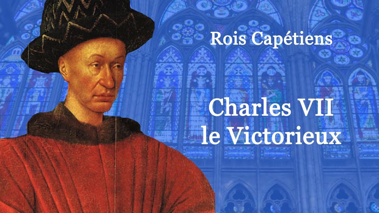 Rois de France : Charles VII le Victorieux (43-60)