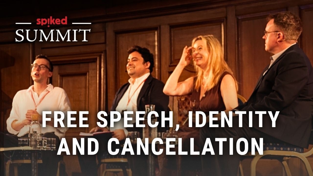 Free speech, identity and cancellation | Allison Pearson, Tom Slater & Andrew Doyle | spiked summit