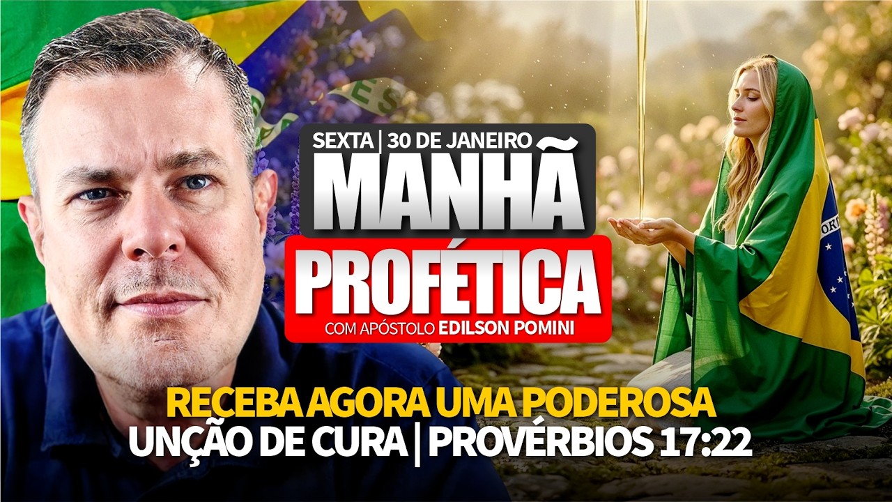 MANHÃ PROFÉTICA | 🔥 RECEBA AGORA UMA PODEROSA UNÇÃO DE CURA | PROVÉRBIOS 17:22 – EDILSON POMINI 🙏