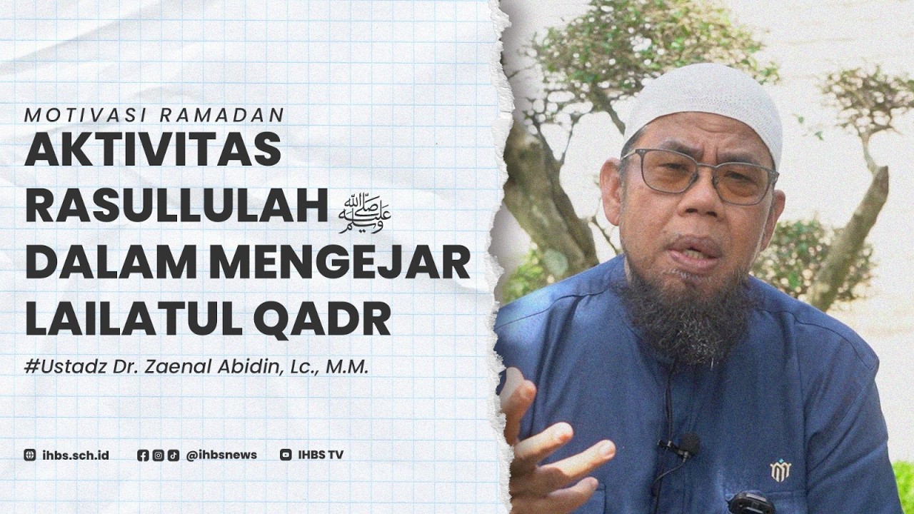 AKTIFITAS RASULULLAH ﷺ DALAM MENGEJAR LAILATUL QADR | Ustadz Dr. Zaenal Abidin, Lc., M.M حفظه الله
