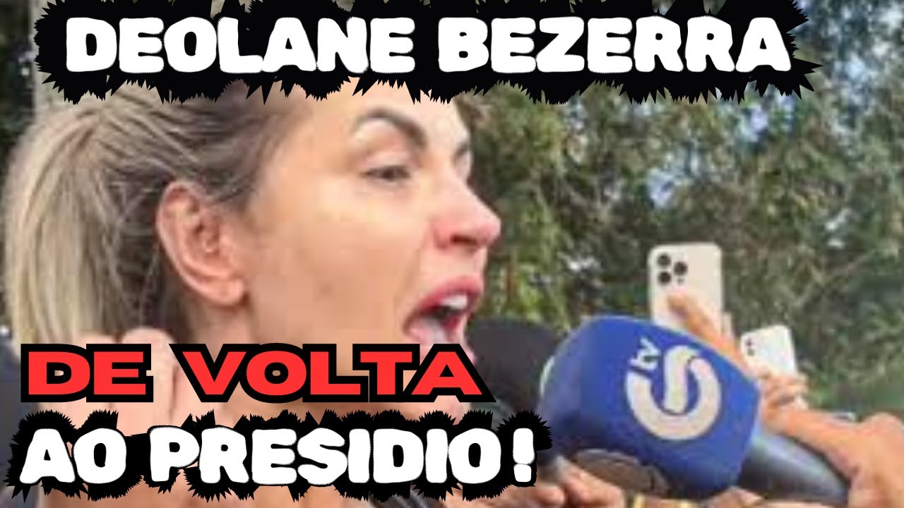 DEOLANE BEZERRA TEM PRISAO DOMICILIAR REVOGADA
