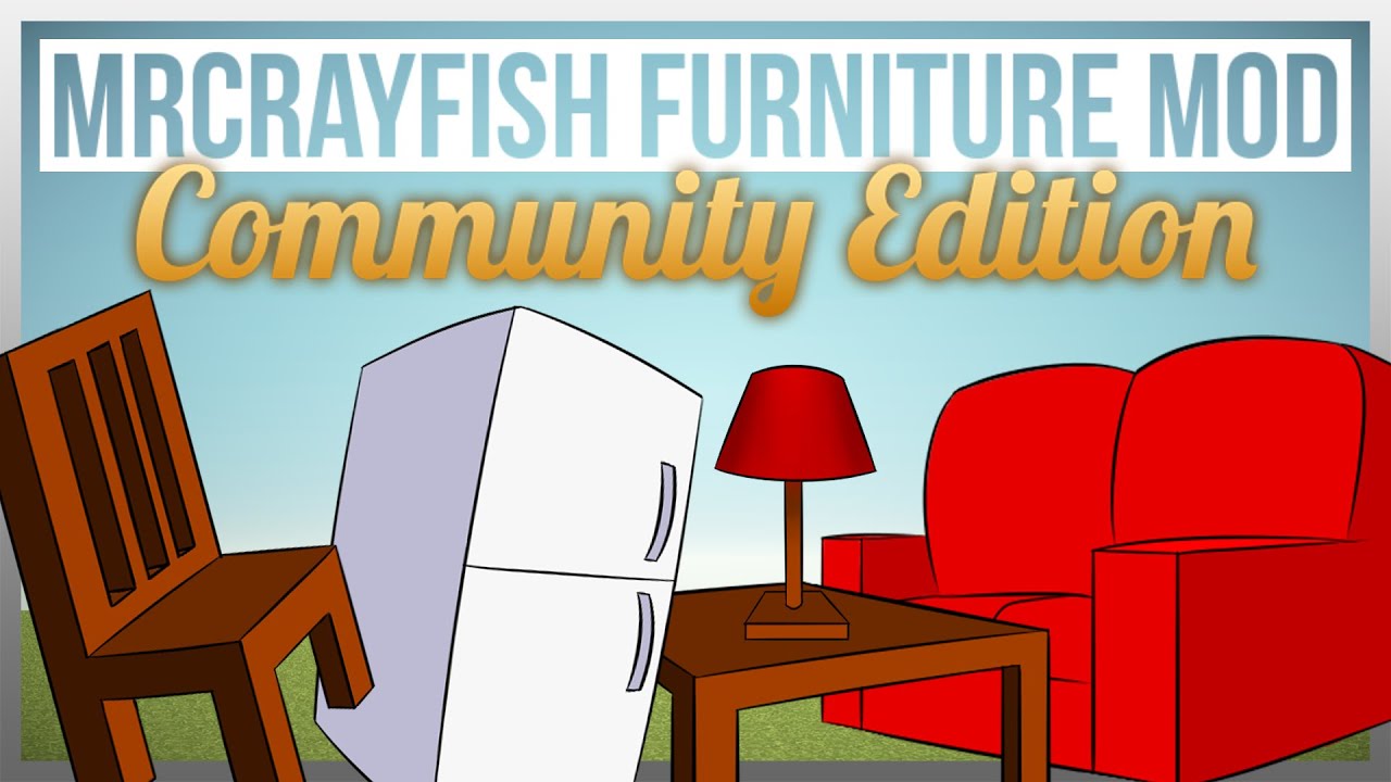 MrCrayfish's Furniture Mod: Community Edition Announcement!