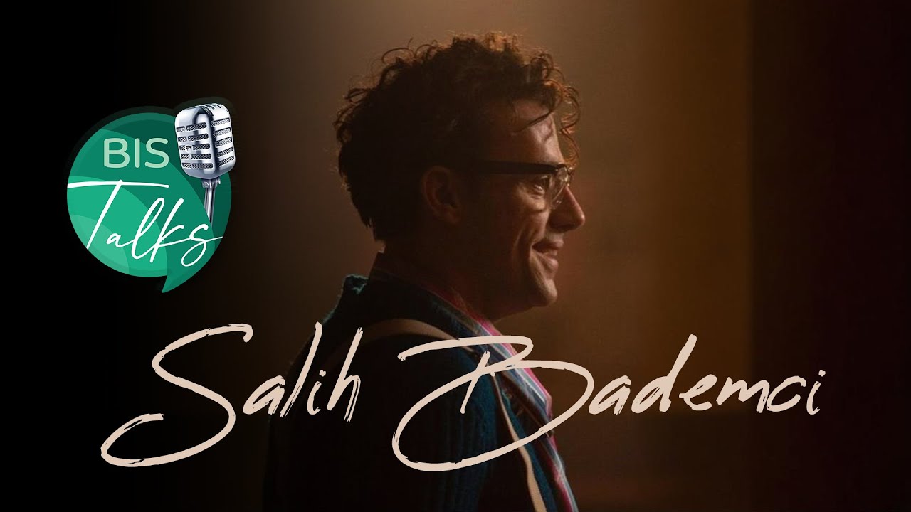 BIS Talks x Salih Bademci - 2025