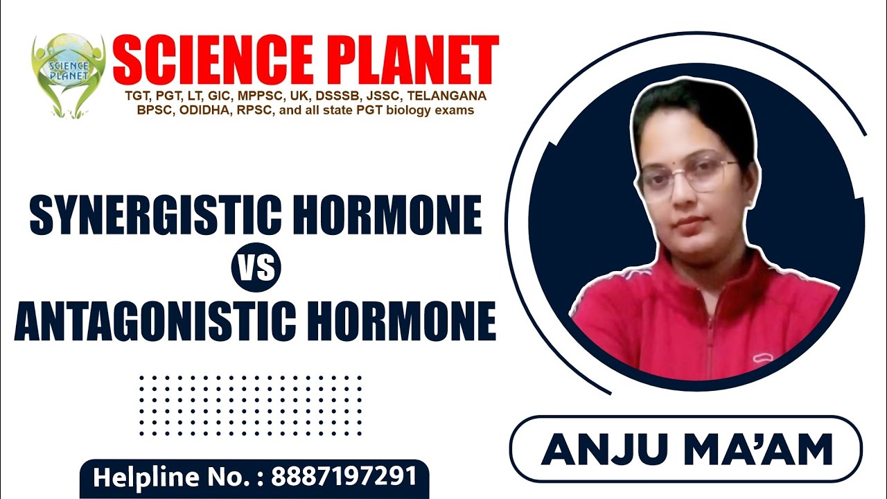 Synergistic Hormone Vs Antagonistic Hormone by Anju Mam of Science Planet!