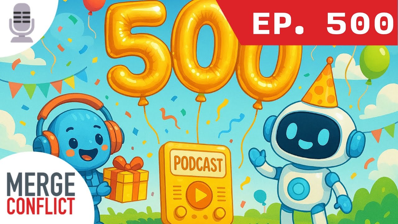 Merge Conflict Episode 500 Spectacular