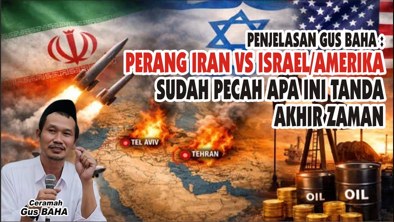 GUS BAHA : PERANG IRAN VS ISRAEL/AMERIKA SUDAH PECAH APA INI TANDA AKHIR ZAMAN, DIMANA IMAM MAHDI..?