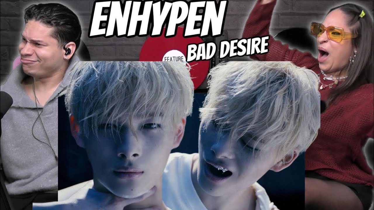 Waleska & Efra react to ENHYPEN (엔하이픈) 'Bad Desire (With or Without You)' Official MV