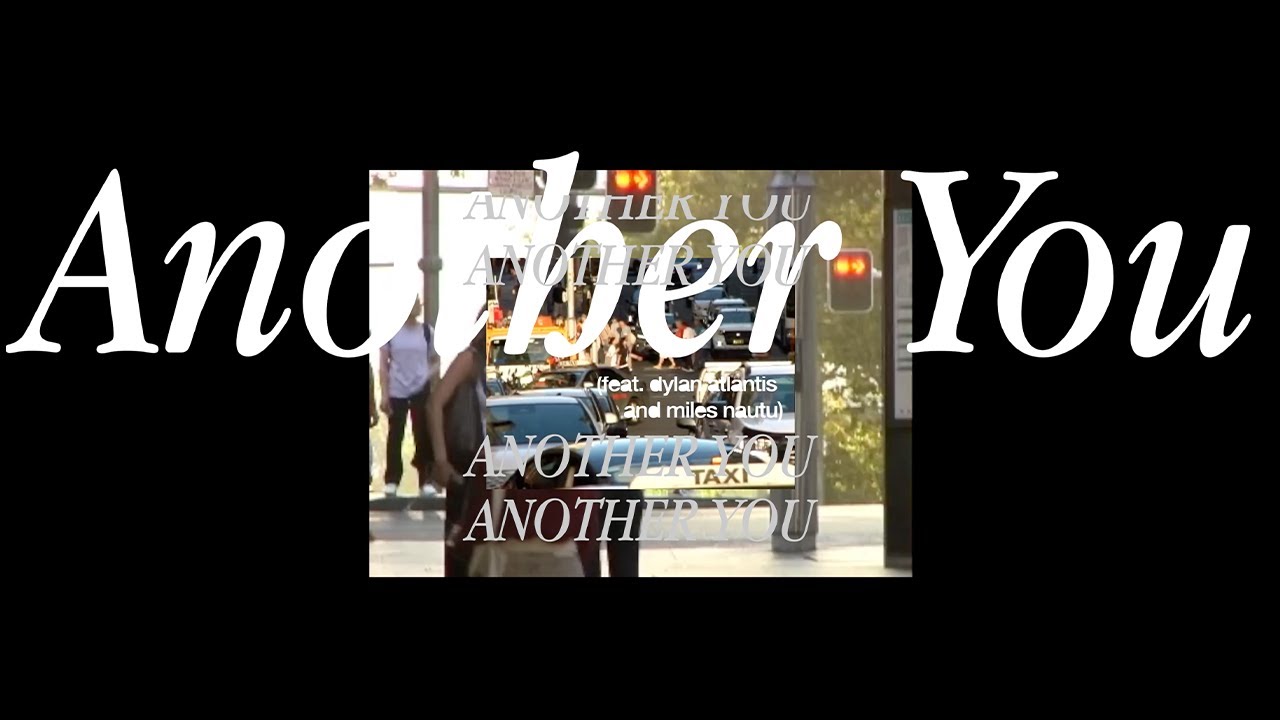 Another You (with Dylan Atlantis and Miles Nautu)