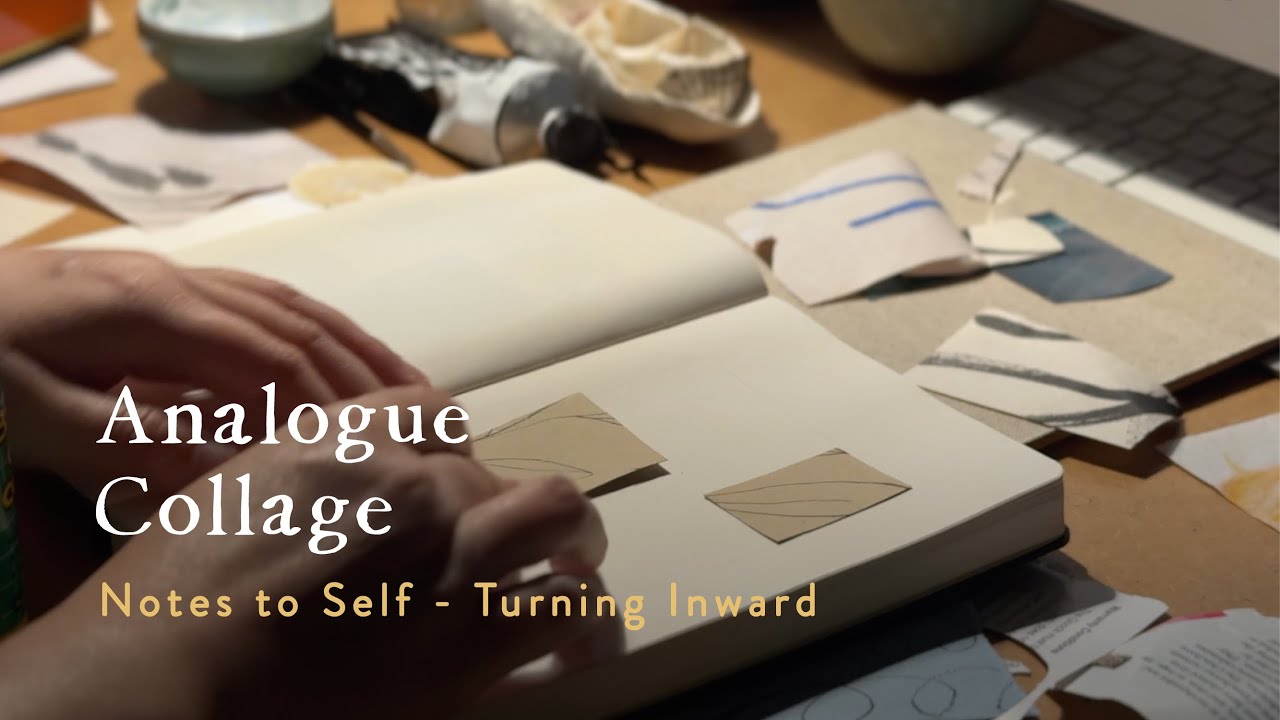 Analogue Collage | Notes to Self - Turning Inward