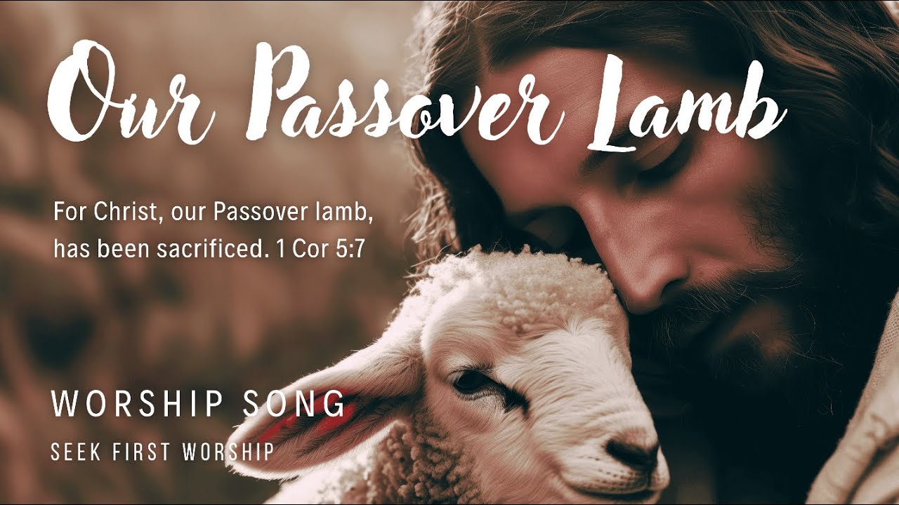 Jesus Our Passover Lamb | Passover Worship Song | Lyrics