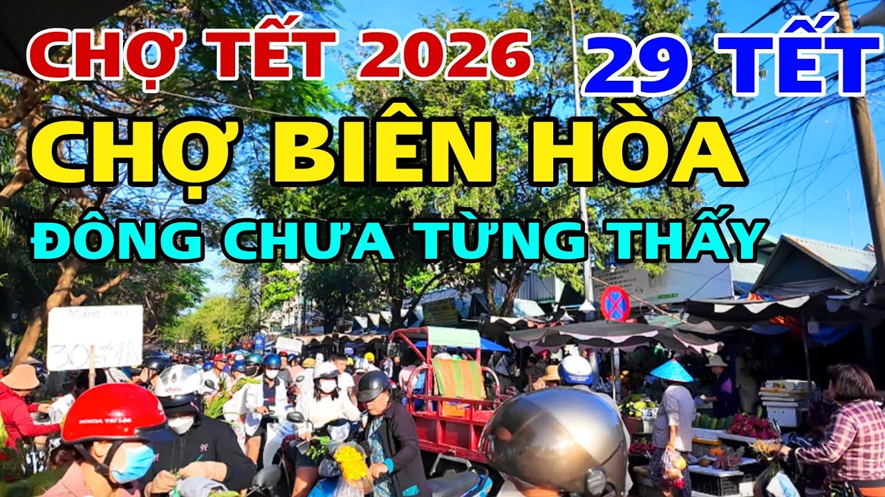 CHỢ TẾT 2026 Tại CHỢ BIÊN HÒA Trong Ngày 29 TẾT ĐÔNG CHƯA TỪNG THẤY .