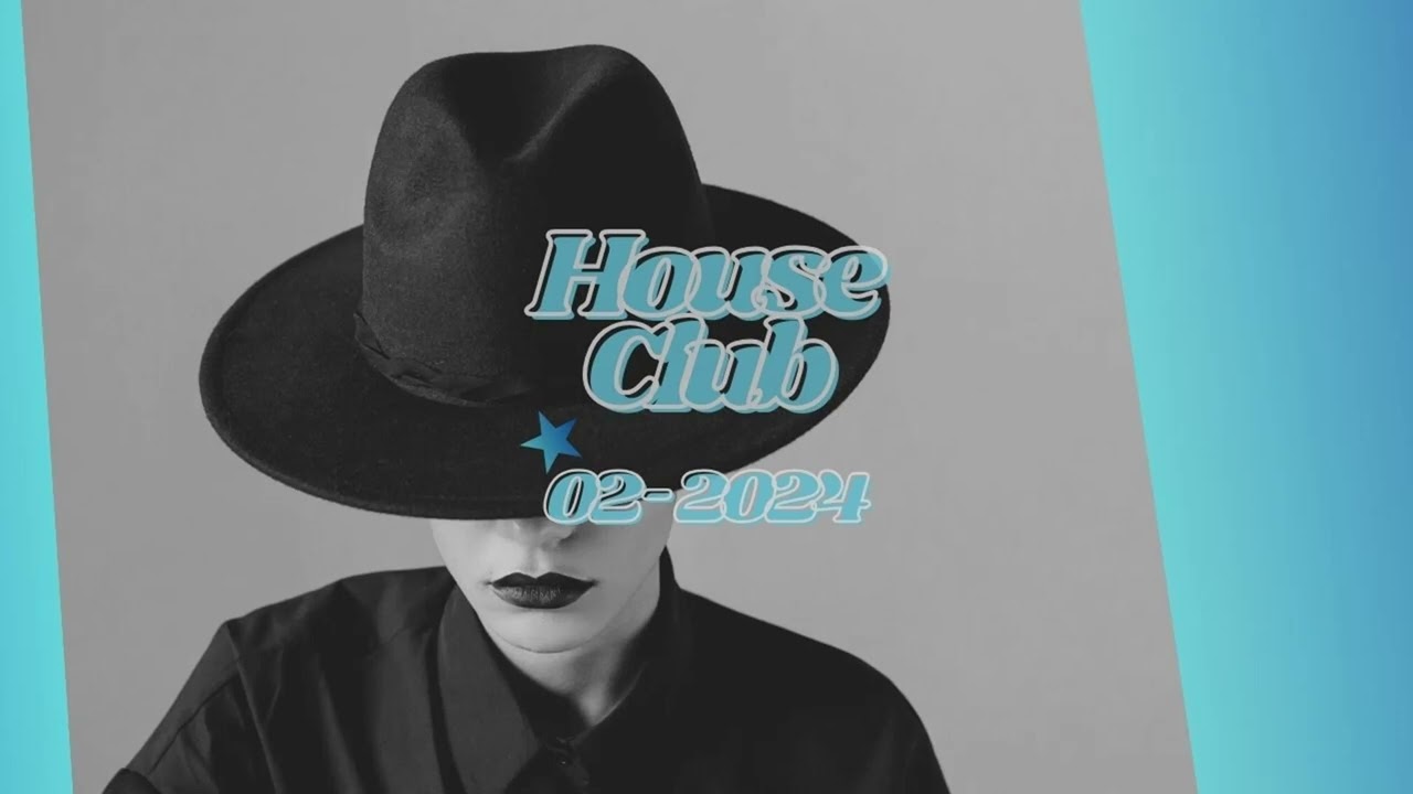 House Club - 02. 2024 🐘 (House, Deep House, Progressive House, Afro House, Electronic Funk)