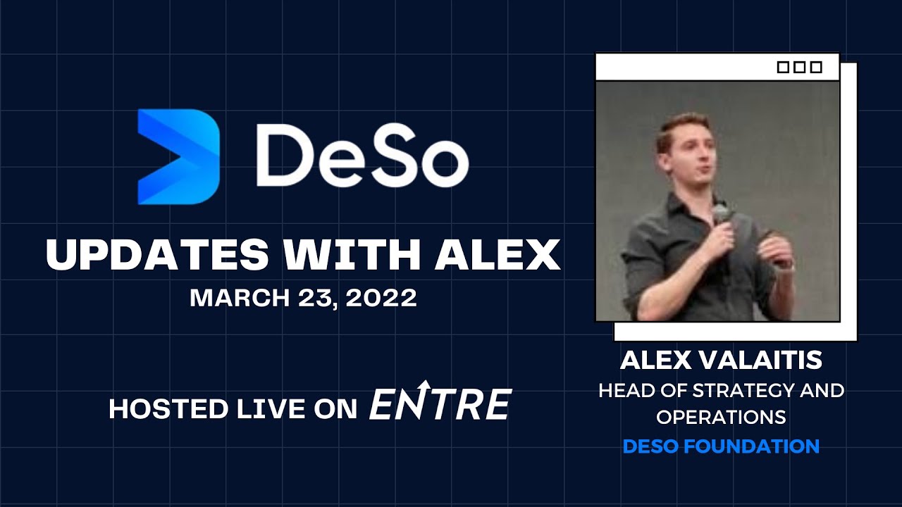 DeSo Updates with Alex Valaitis | March 23, 2022