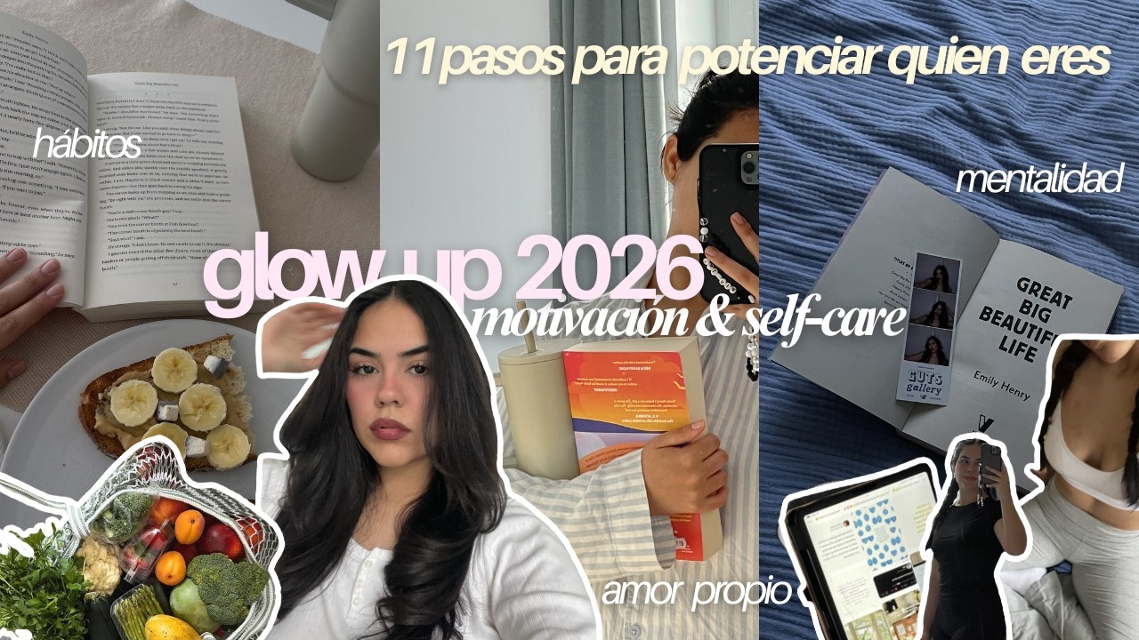11 pasos para tener un glow up en 2026 🎀🕯✨ potenciar quien ya eres y alinearte con lo que deseas
