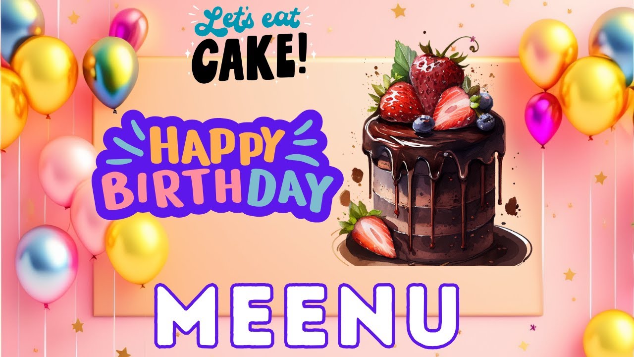 Happy Birthday Meenu, Birthday of Meenu, Best Birthday Wishes
