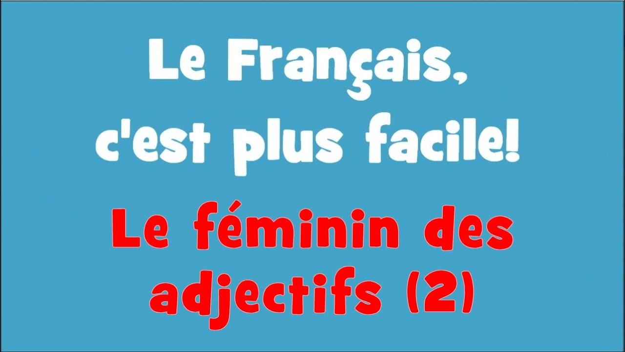 Le Français, c'est plus facile! - 1/14 Le féminin des adjectifs (2) - versione attuale