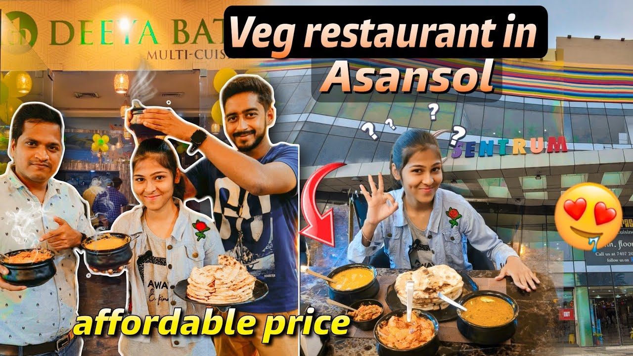 Veg restaurant in Asansol| নিরামিষ resturant কোথায় পাবে? Deeya Bati sentrum mall restaurant|