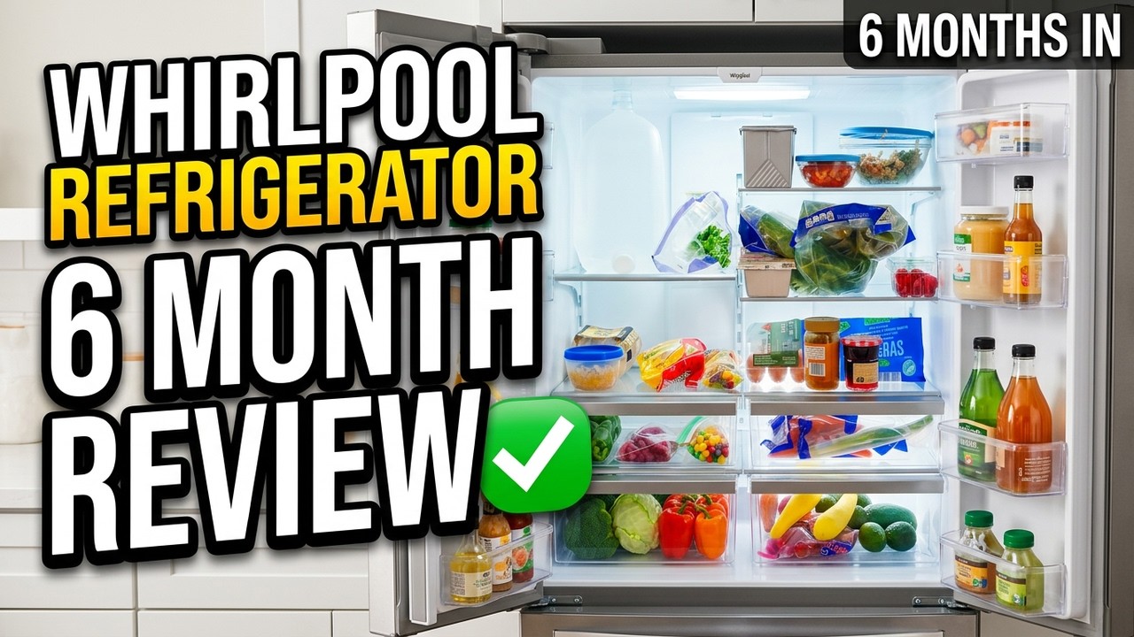 Whirlpool Refrigerator - 6 Month Review