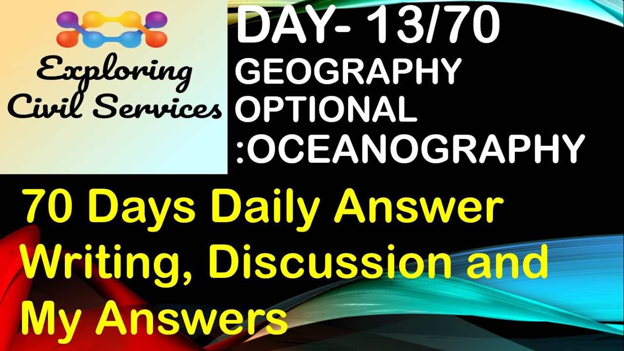 Day 13/70- Daily Answer Writing, My Answers and Discussion, Oceanography: Geography (31st May 2021)