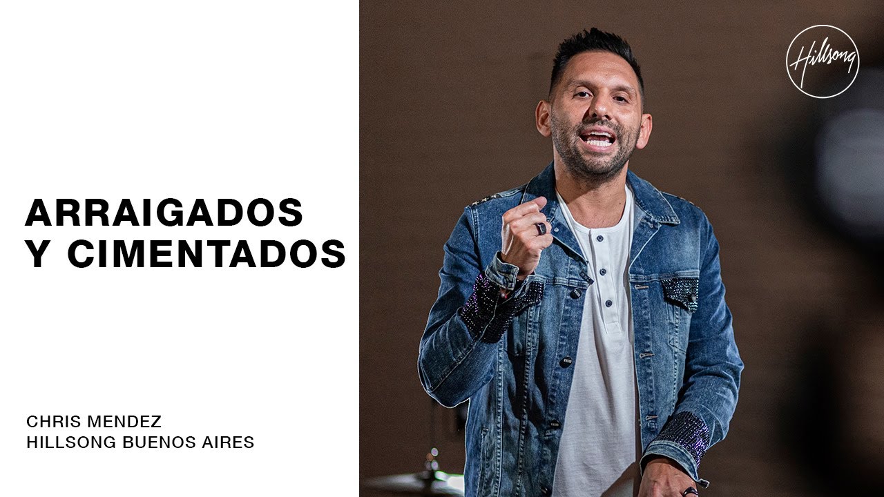 IGLESIA EN LÍNEA | Arraigados y Cimentados - Chris Mendez | Hillsong Buenos Aires