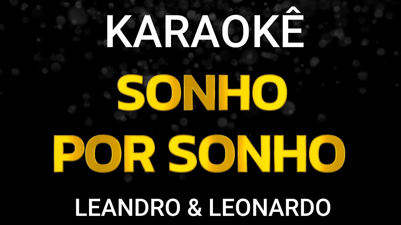 SONHO POR SONHO - KARAOKÊ DE ARROCHA - LEANDRO E LEONARDO