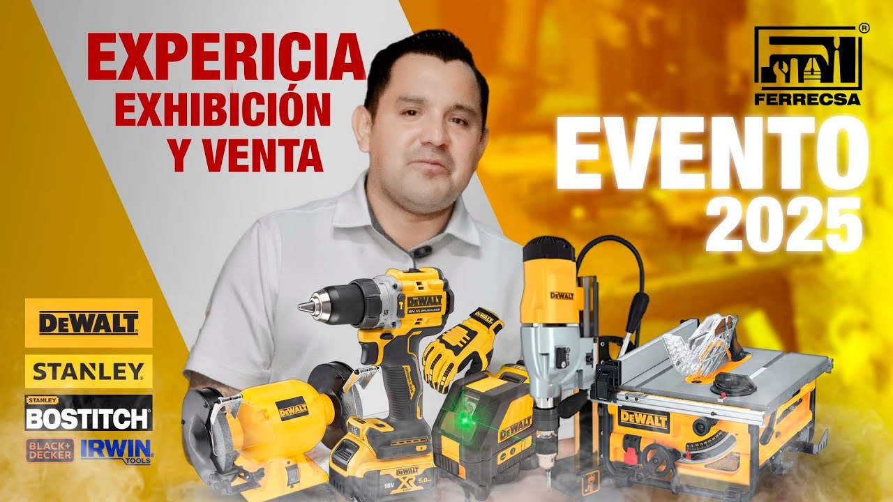 Experiencia DeWALT 2025 - Evento Exhibici&oacute;n y Venta en Ferrecsa