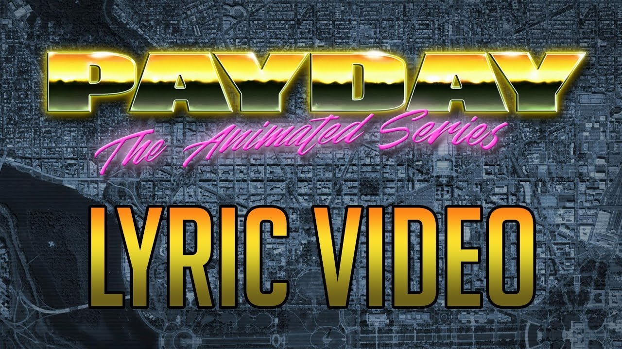The Adventures Of The PAYDAY Crew [Lyric Video]
