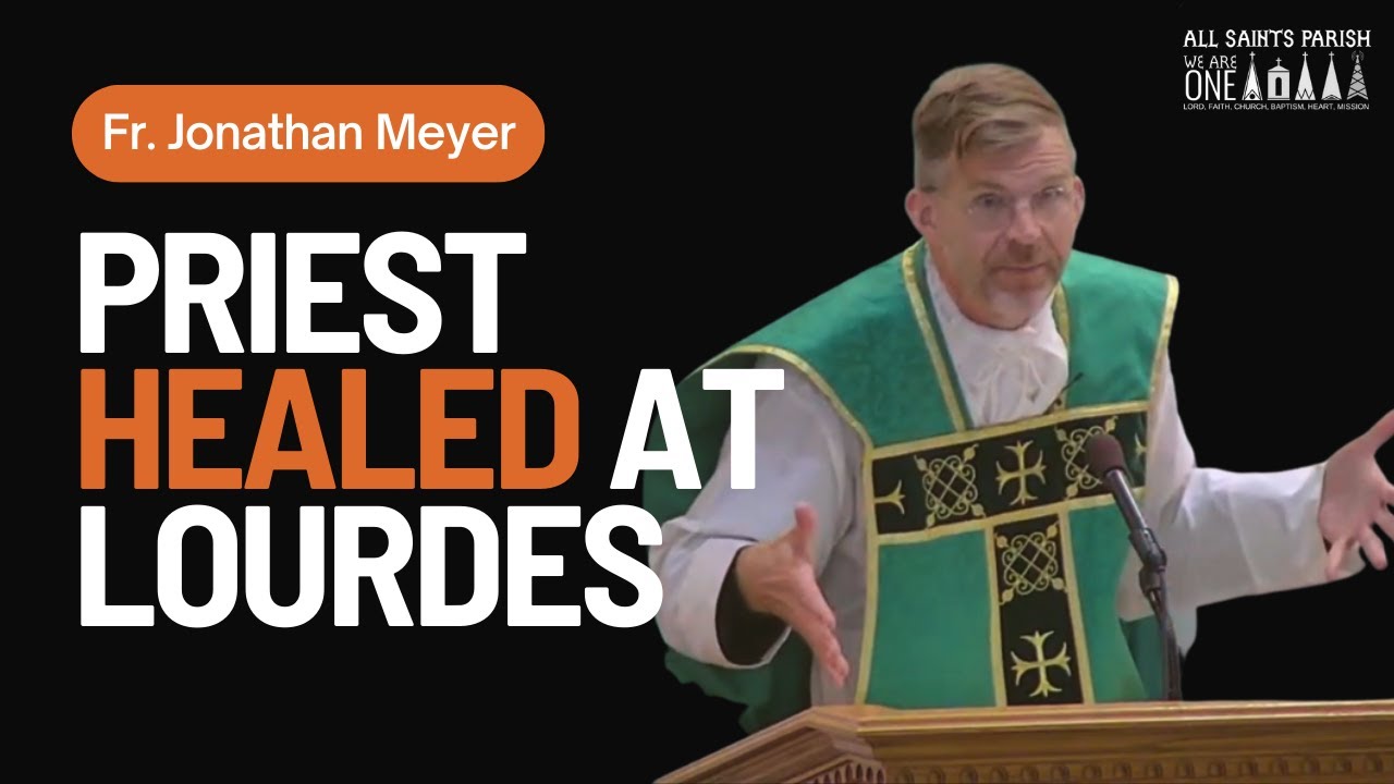 Our Lady of Lourdes: Priest Healed at Lourdes ~ Sunday Homily w/ Fr. Meyer 2.11.24