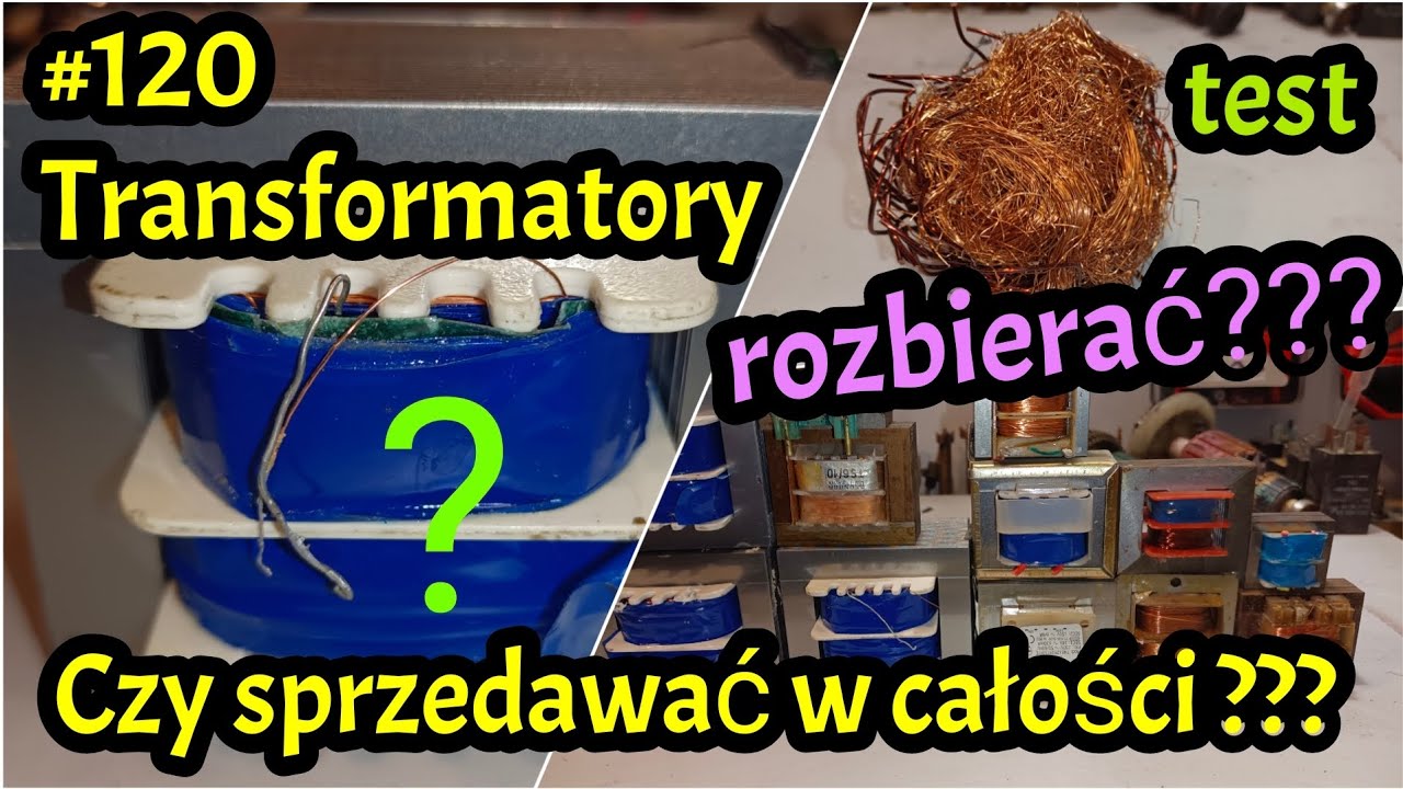 #120 Transformatory. Rozbierać czy sprzedawać w całości ??? #recykling #miedz #trafo
