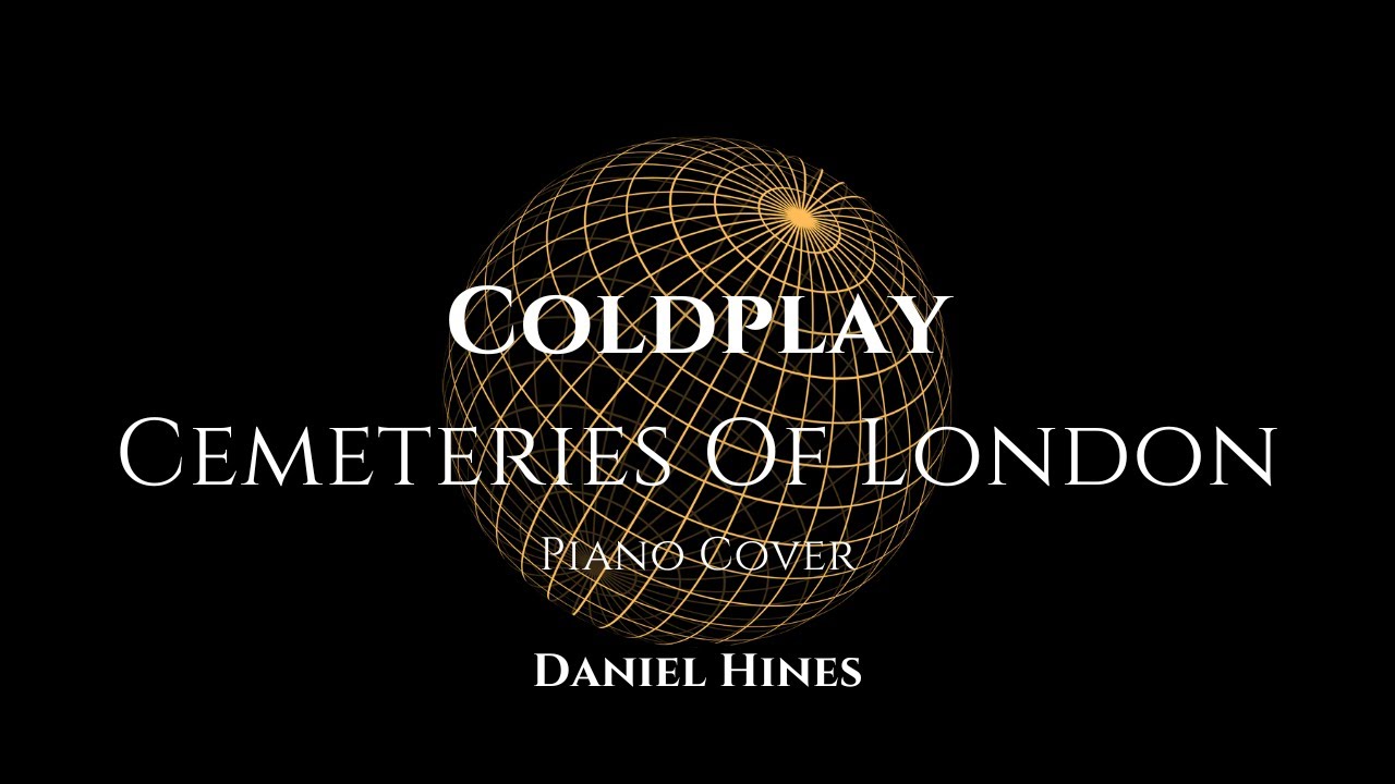 Cemeteries Of London - Coldplay (Piano Cover) [AUDIO ONLY]
