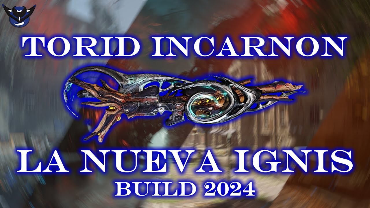 TORID INCARNON - La Nueva Ignis - Warframe - Build 2024