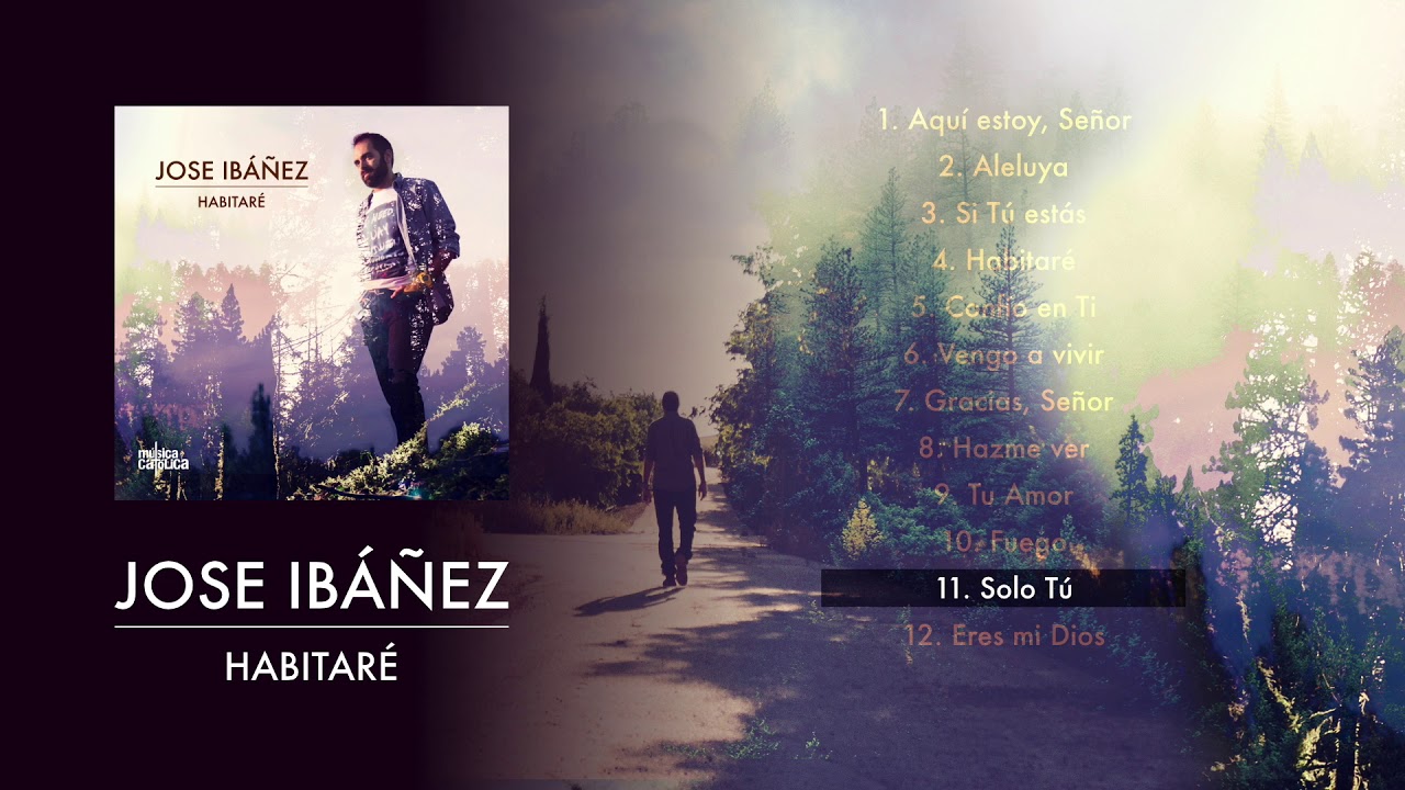 Solo Tú - Jose Ibáñez - MÚSICA CATÓLICA