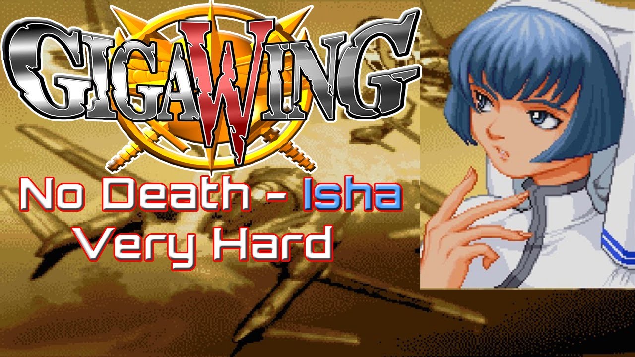 Giga Wing No Death - Isha, Very Hard (Sin Morir, Muy Dificil)