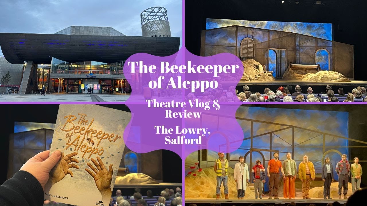 The Beekeeper of Aleppo - The Lowry - Theatre Vlog & Review Including Curtain Call