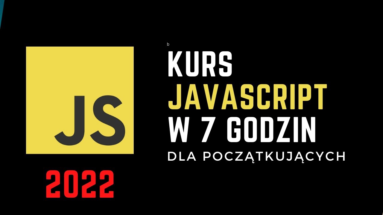 🔥 Kurs JavaScript od podstaw krok po kroku - 7h
