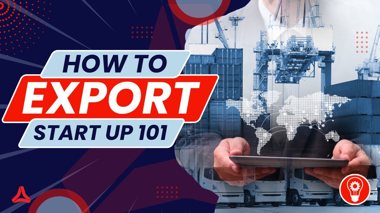 How To Export Your Product? | Start Up 101 💡