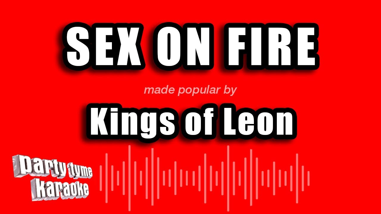 Kings of Leon - Sex On Fire (Karaoke Version)
