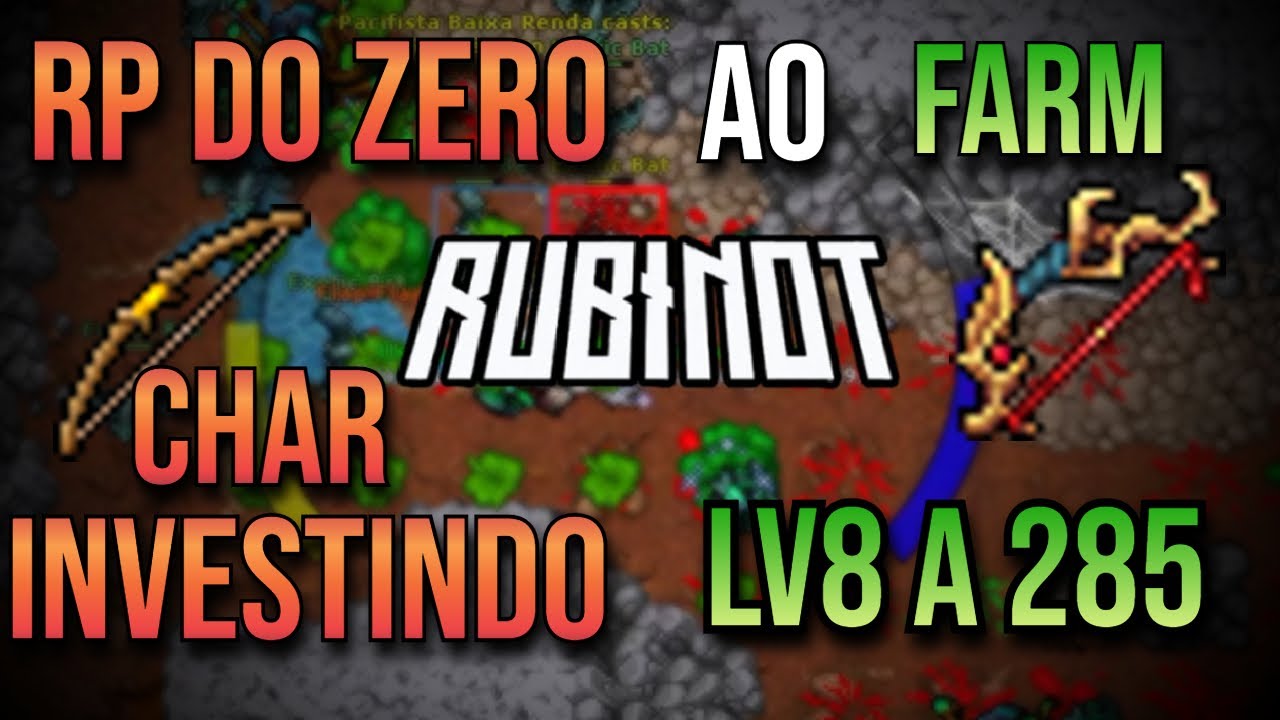 Rubinot do ZERO ao FARM  Lv8 a 285