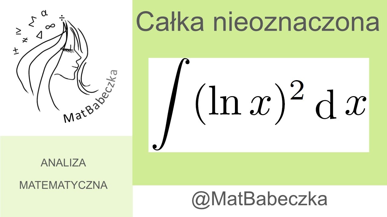 Całka nieoznaczona ∫ (lnx)^2 dx - całkowanie przez części -logarytm naturalny do potęgi 2.