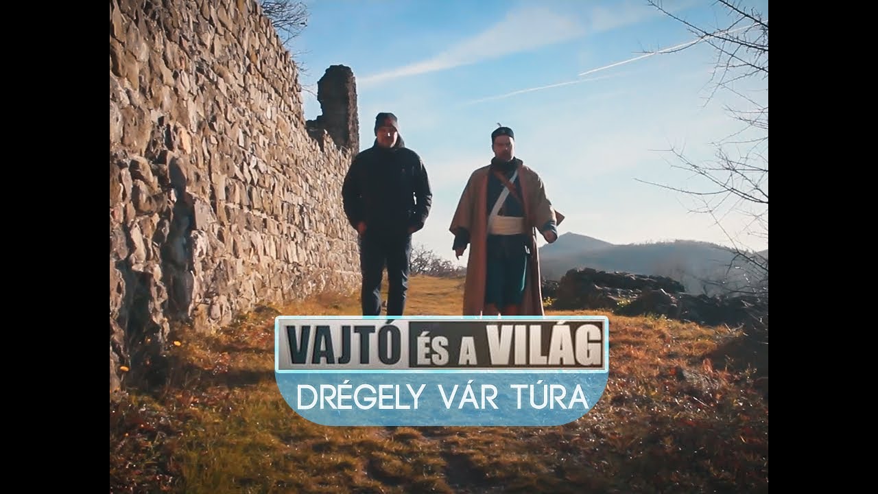 Vajtó és a Világ - Drégely Vár túra
