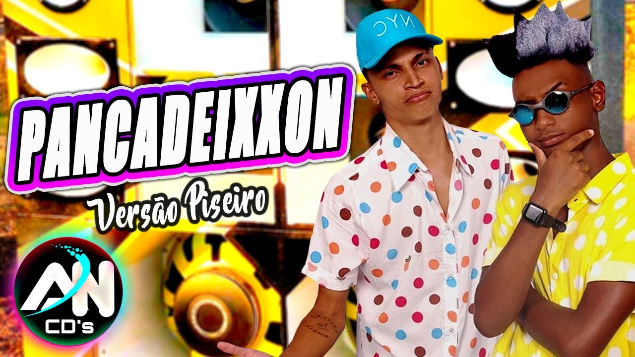 PISEIRO REMIX 2021 - A TOP PRA PARED&Atilde;O - PANCADEIXXON (AN CDs)