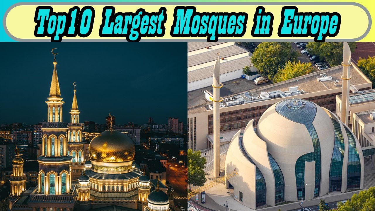 Top 10 Largest Mosques in Europe | Ramadan Themed Edition