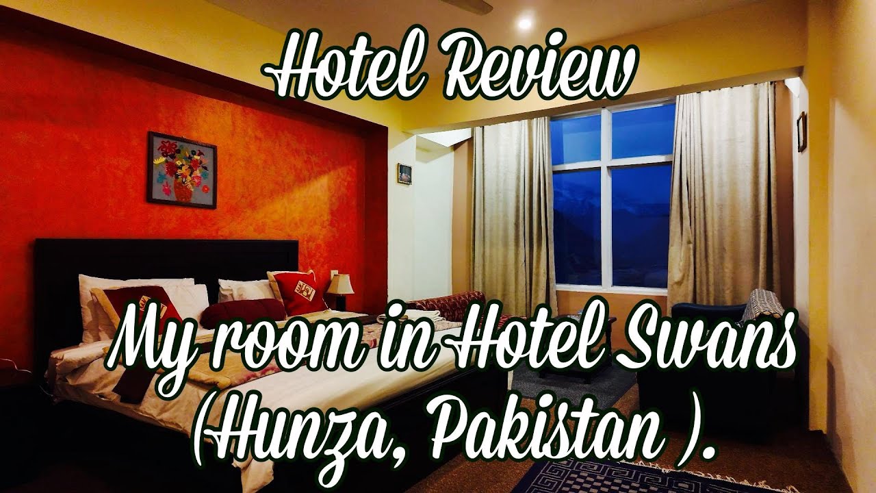 Hotel Swans Hunza , Pakistan Hotel Review 🇵🇰