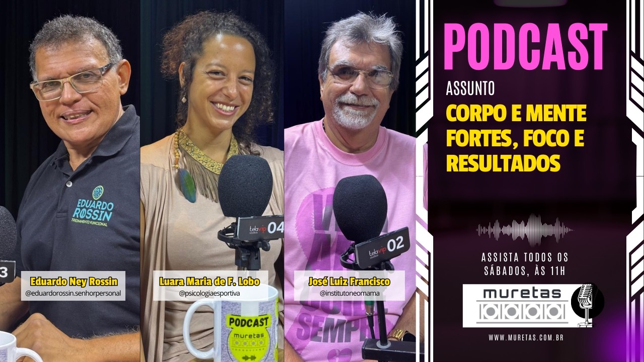 Corpo forte, mente forte: a integração que gera alta performance | Podcast Muretas