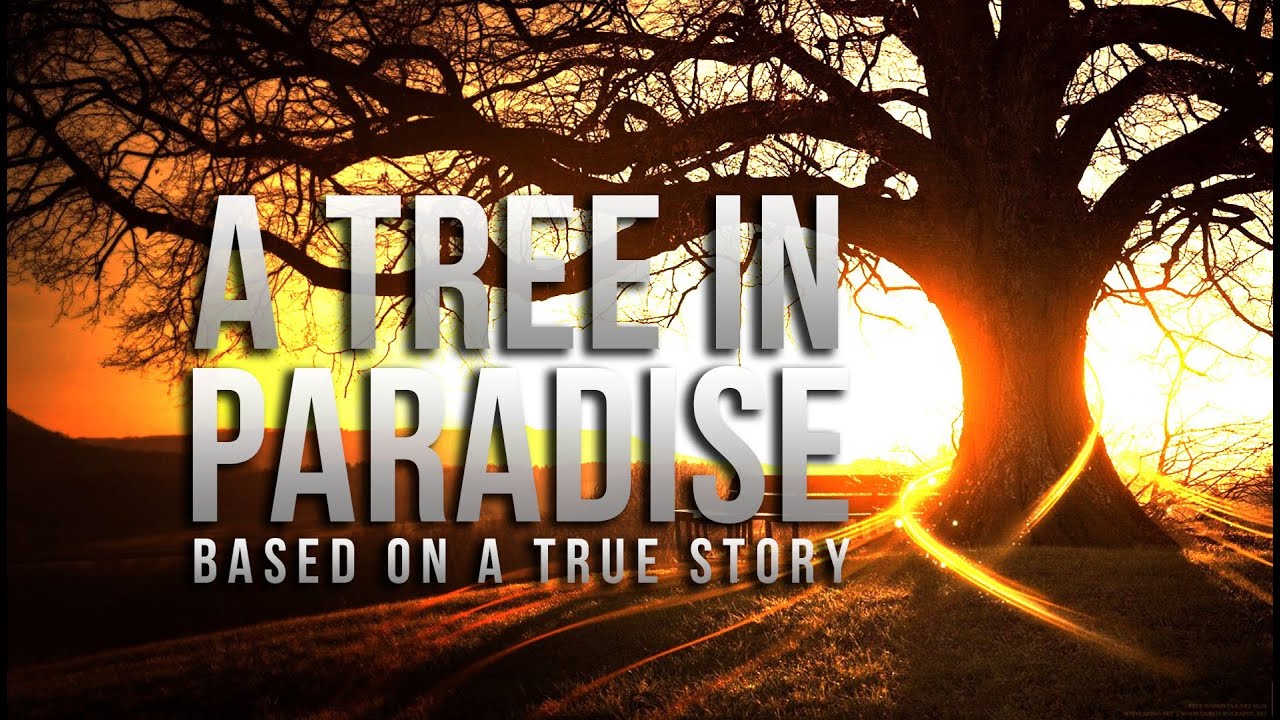 A Tree In Paradise - True Story - Merciful Servant Videos