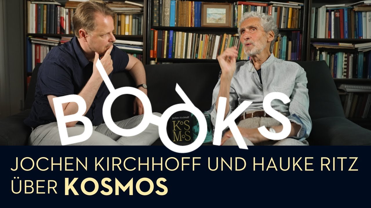 Jochen Kirchhoff und Hauke Ritz im Gespräch zum neuen Buch Kosmos