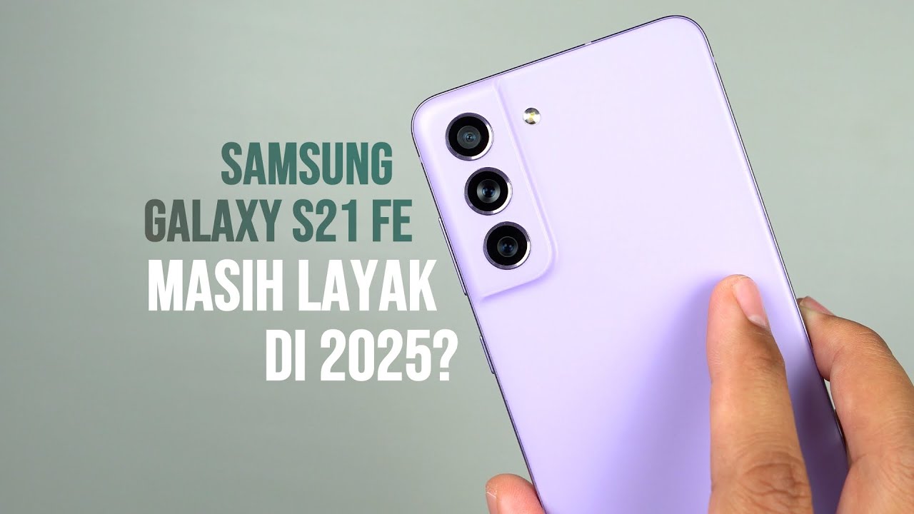 Samsung Galaxy S21 FE Review: Masih Layak di tahun 2025?